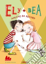 Ely + Bea 3 Amiche da record. E-book. Formato EPUB ebook