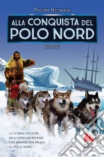 Alla conquista del Polo Nord. E-book. Formato EPUB