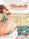 Elisabeth principessa alla corte di Francia. Il segreto dell'automa. E-book. Formato EPUB ebook di Annie Jay