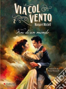 Via col vento 2. Fine di un mondo. E-book. Formato EPUB ebook di Margaret Mitchell