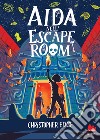 Aida nell'escape room. E-book. Formato EPUB ebook di Christopher Edge