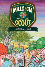 Millo & Cia - Avventure scout. L'ombra della sera. E-book. Formato EPUB ebook