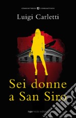 Sei donne a San Siro. E-book. Formato EPUB ebook