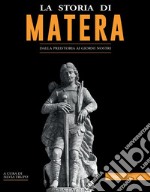 La storia di MateraDalla preistoria ai giorni nostri. E-book. Formato EPUB