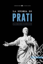 La storia di pratiDalla preistoria ai giorni nostri. E-book. Formato EPUB ebook