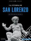 La storia di San LorenzoDalla Preistoria ai giorni nostri. E-book. Formato EPUB ebook