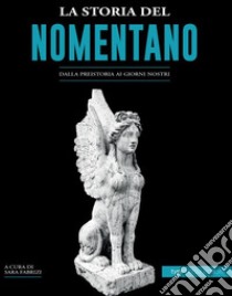 La storia del NomentanoDalla preistoria ai giorni nostri. E-book. Formato EPUB ebook di Sara Fabrizi