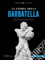 La Storia della GarbatellaDalla preistoria ai giorni nostri. E-book. Formato EPUB ebook