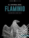 La Storia del FlaminioDalla preistoria ai giorni nostri. E-book. Formato EPUB ebook