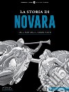 La storia di NovaraDalla preistoria ai giorni nostri. E-book. Formato EPUB ebook