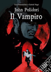 John Polidori – Il Vampiro. E-book. Formato PDF ebook di Aa. Vv.