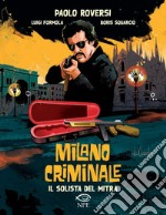 Milano Criminale – Il solista del mitra. E-book. Formato PDF