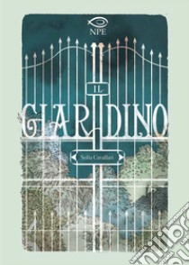 Il Giardino. E-book. Formato PDF ebook di Sofia Cavallari