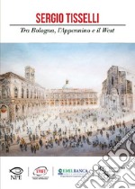 Tra Bologna, l'Appennino e il West. E-book. Formato PDF