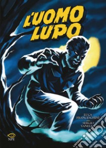 L'Uomo Lupo. E-book. Formato PDF ebook di Luca Franceschini