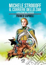 Michele Strogoff – Il corriere dello zar: I violatori del blocco. E-book. Formato PDF ebook