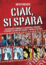 Ciak, si spara. E-book. Formato PDF ebook