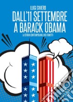 Dall’11 settembre a Barack Obama: La storia contemporanea nei fumetti. E-book. Formato PDF ebook