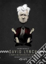 David Lynch: il tempo del viaggio e del sogno. E-book. Formato PDF ebook