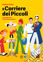 Il Corriere dei Piccoli: Una supernova tra le riviste d’autore. E-book. Formato PDF ebook