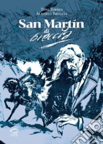 San Martín di Alberto Breccia. E-book. Formato PDF ebook di Toni Torres