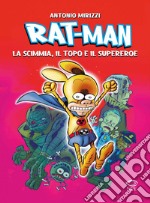 Rat-Man: La Scimmia, il Topo e il Supereroe. E-book. Formato PDF