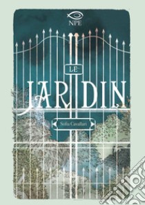 Le Jardin. E-book. Formato PDF ebook di Sofia Cavallari