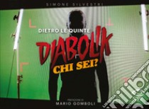 Dietro le quinte - Diabolik: Chi sei?. E-book. Formato PDF ebook di Simone Silvestri