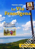 La via Francigena. E-book. Formato EPUB ebook