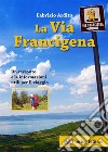 La via Francigena. E-book. Formato EPUB ebook