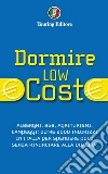 Dormire low cost in Italia. E-book. Formato PDF ebook