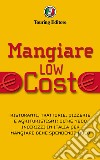 Mangiare low cost in Italia. E-book. Formato PDF ebook