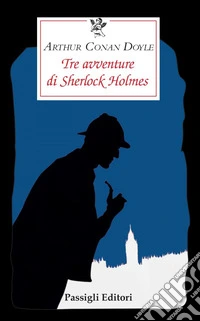 TRE AVVENTURE DI SHERLOCK HOLMES. E-book. Formato EPUB ebook