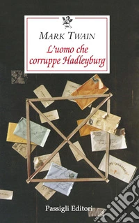 L'uomo che corruppe Hadleyburg. E-book. Formato EPUB ebook