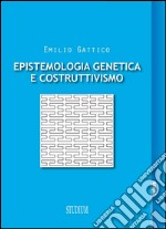 Epistemologia genetica e costruttivismo. E-book. Formato EPUB ebook