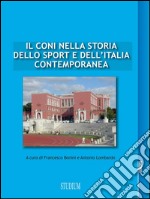 Il CONI nella storia dello sport e dell'Italia contemporaneaStudi sul centenario (1914-2014). E-book. Formato EPUB