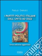 I partiti politici italiani dall'Unità ad oggi. E-book. Formato EPUB ebook