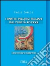 I partiti politici italiani dall'Unità ad oggi. E-book. Formato EPUB ebook