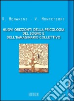 Nuovi orizzonti della psicologia del sogno e dell'immaginario collettivo. E-book. Formato Mobipocket