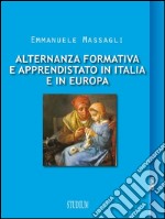 Alternanza formativa e apprendistato in Italia e in Europa. E-book. Formato EPUB