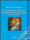 Alternanza formativa e apprendistato in Italia e in Europa. E-book. Formato EPUB ebook