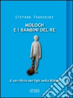 Moloch e i bambini del re. Il sacrificio dei figli nella Bibbia. E-book. Formato EPUB ebook