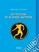 Istituzioni di scienze motorie e sportive. E-book. Formato Mobipocket