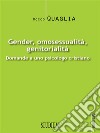 Gender, omosessualità, genitorialitàDomande a uno psicologo cristiano. E-book. Formato Mobipocket ebook