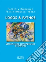 Logos & Pathos Epistemologie contemporanee a confronto. E-book. Formato Mobipocket ebook