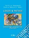 Logos & Pathos : Epistemologie contemporanee a confronto. E-book. Formato EPUB ebook di Patrizia Manganaro
