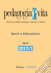 Pedagogia e Vita 2017/1Sport e Educazione . E-book. Formato EPUB ebook di Francesco Bonini