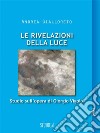 Le rivelazioni della luce . E-book. Formato EPUB ebook di Andrea Gialloreto 