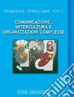 Comunicazione, intercultura e organizzazioni complesse. E-book. Formato EPUB ebook