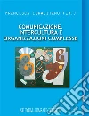 Comunicazione, intercultura e organizzazioni complesse. E-book. Formato EPUB ebook di Francesca Ieracitano